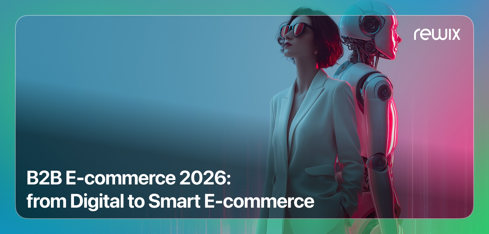 B2B E-commerce 2026: From Digital to Smart E-commerce